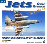 Wings And Wheels Publications  Books Jets Over Greece In Detail: Iniochos International Air Forces Exercise WWPB029