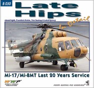  Wings And Wheels Publications  Books Late Hips In Detail: Mi-17 / Mi-8MT Last 20 Years Service WWPB030