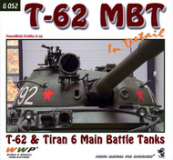  Wings And Wheels Publications  Books T-62 MBT in Detail (T-62 & Tiran 6 Main Battle Tanks) WWPG052