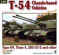 Wings And Wheels Publications  Books T-54 Chassis-Based Vehicles In Detail (Type 69, Tiran 4, ZSU-57-2 and Other WWPG064
