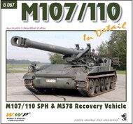  Wings And Wheels Publications  Books M107 / M110 SPH & M578 Recovery Vehicle In Detail WWPG067