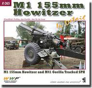  Wings And Wheels Publications  Books M1 155mm Howitzer (and M41 HMC Gorilla) In Detail WWPR065