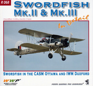  Wings And Wheels Publications  Books Swordfish Mk.II & Mk.III In Detail WWPR068