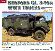  Wings And Wheels Publications  Books Bedford QL 3-Ton WWII Trucks In Detail (2nd Extended Issue) WWPR084