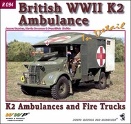  Wings And Wheels Publications  Books British WWII K2 Ambulance In Detail (K2 Ambulances and Fire Trucks) WWPR094