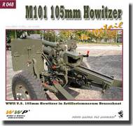  Wings And Wheels Publications  Books M101 105mm Howitzer in Detail WWPR048