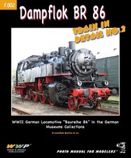  Wings And Wheels Publications  Books Dampflok BR86 WWII German Trains in Detail (D)<!-- _Disc_ --> WWPT2