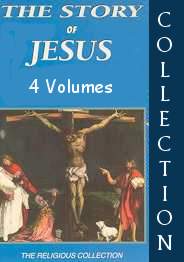 STORY OF JESUS, THE - 4 VOLUME SET