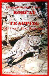 Competition Bobcat Trapping and Grey Fox Refresher by Tom Miranda #771