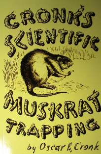 Scientific Muskrat Trapping by Oscar Cronk Jr. CSMTC