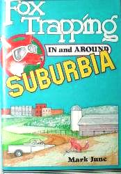 Fox Trapping in and Around Suburbia Book by Mark June MJbook01