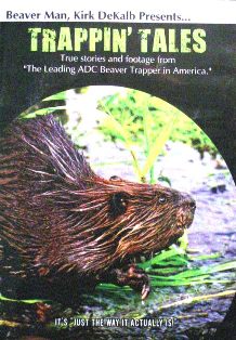Beaver Man, Kirk DeKalb Trappin' Tales DVD 200702tt