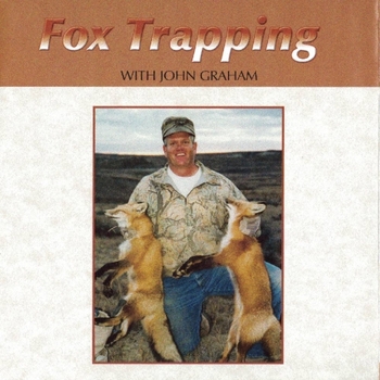 FOX TRAPPING with John Graham DVD #FTbyJG