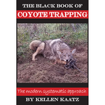 The Black Book of Coyote Trapping by Kellen Kaatz 0008817